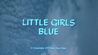 Little Girls Blue (1978) - Teljes retro xxx videó eredeti szinkronnal ellenállhatatlan tinédzser csajokkal a vhs korszakból - Eroticnet